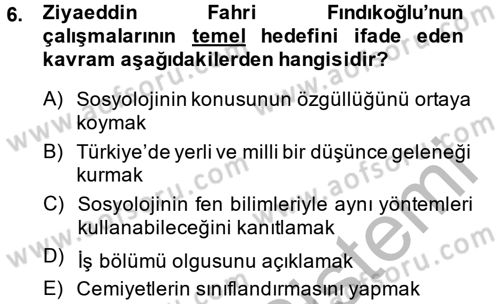 Türk Sosyologları Dersi 2013 - 2014 Yılı (Vize) Ara Sınav Soruları 6. Soru
