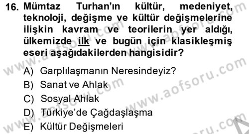 Türk Sosyologları Dersi 2013 - 2014 Yılı (Final) Dönem Sonu Sınav Soruları 16. Soru