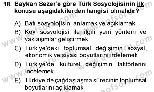 Türk Sosyologları Dersi 2013 - 2014 Yılı (Final) Dönem Sonu Sınav Soruları 18. Soru