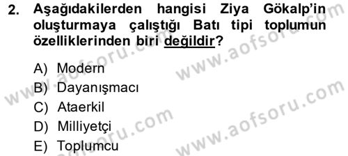 Türk Sosyologları Dersi 2013 - 2014 Yılı (Final) Dönem Sonu Sınav Soruları 2. Soru