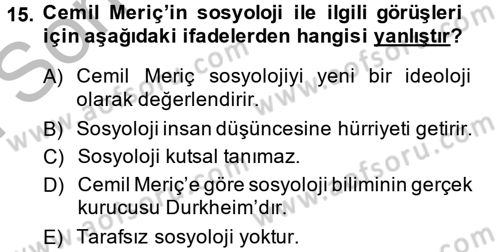 Türk Sosyologları Dersi 2014 - 2015 Yılı (Final) Dönem Sonu Sınav Soruları 15. Soru
