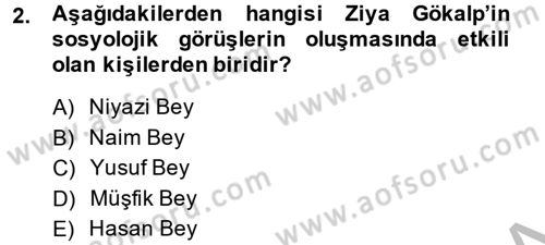 Türk Sosyologları Dersi 2014 - 2015 Yılı (Final) Dönem Sonu Sınav Soruları 2. Soru