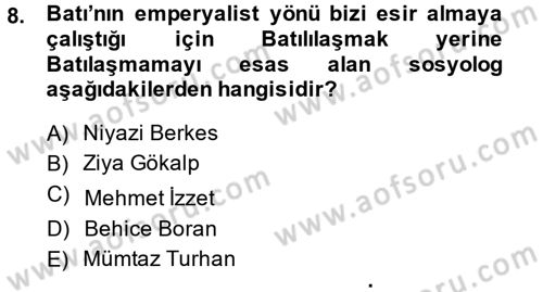 Türk Sosyologları Dersi 2014 - 2015 Yılı (Final) Dönem Sonu Sınav Soruları 8. Soru