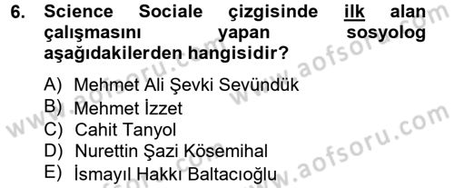 Türk Sosyologları Dersi 2014 - 2015 Yılı Tek Ders Sınav Soruları 6. Soru