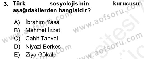Türk Sosyologları Dersi 2017 - 2018 Yılı 3 Ders Sınav Soruları 3. Soru