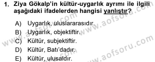 Türk Sosyologları Dersi 2017 - 2018 Yılı (Final) Dönem Sonu Sınav Soruları 1. Soru