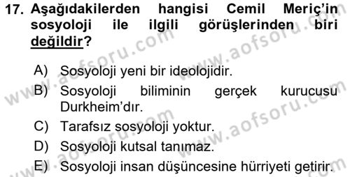 Türk Sosyologları Dersi 2017 - 2018 Yılı (Final) Dönem Sonu Sınav Soruları 17. Soru