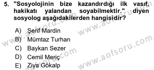 Türk Sosyologları Dersi 2017 - 2018 Yılı (Final) Dönem Sonu Sınav Soruları 5. Soru