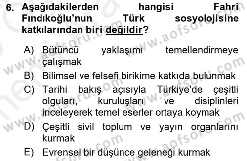 Türk Sosyologları Dersi 2018 - 2019 Yılı (Vize) Ara Sınav Soruları 6. Soru