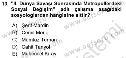 Türk Sosyologları Dersi 2021 - 2022 Yılı Yaz Okulu Sınav Soruları 13. Soru