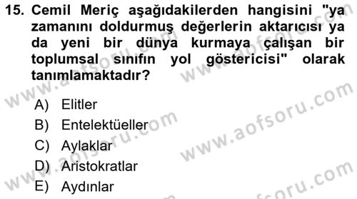 Türk Sosyologları Dersi 2024 - 2025 Yılı (Final) Dönem Sonu Sınav Soruları 15. Soru
