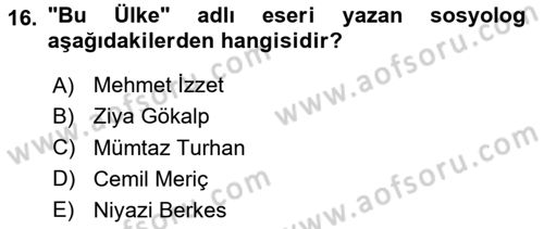 Türk Sosyologları Dersi 2024 - 2025 Yılı Yaz Okulu Sınav Soruları 16. Soru