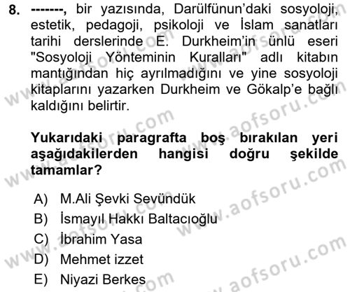 Türk Sosyologları Dersi 2024 - 2025 Yılı Yaz Okulu Sınav Soruları 8. Soru