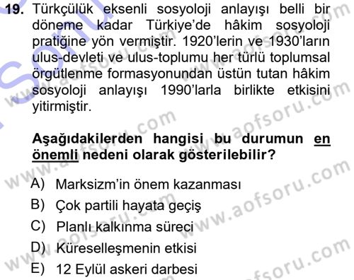 Türkiye´de Sosyoloji Dersi 2012 - 2013 Yılı (Final) Dönem Sonu Sınav Soruları 19. Soru