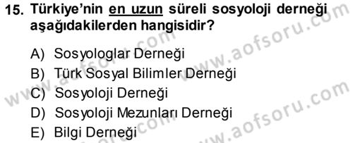Türkiye´de Sosyoloji Dersi 2013 - 2014 Yılı (Vize) Ara Sınav Soruları 15. Soru