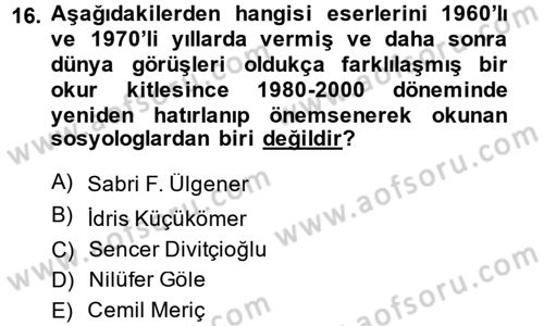 Türkiye´de Sosyoloji Dersi 2013 - 2014 Yılı (Final) Dönem Sonu Sınav Soruları 16. Soru