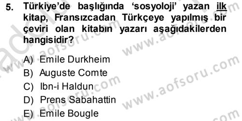 Türkiye´de Sosyoloji Dersi 2013 - 2014 Yılı Tek Ders Sınav Soruları 5. Soru