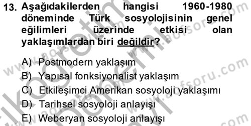Türkiye´de Sosyoloji Dersi 2014 - 2015 Yılı (Final) Dönem Sonu Sınav Soruları 13. Soru