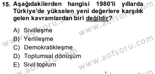 Türkiye´de Sosyoloji Dersi 2014 - 2015 Yılı (Final) Dönem Sonu Sınav Soruları 15. Soru