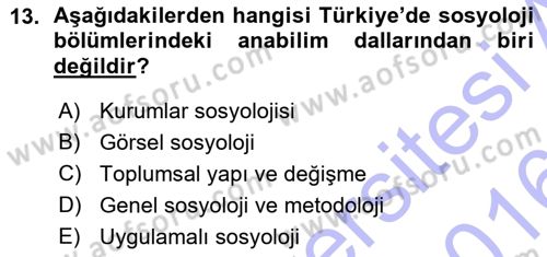 Türkiye´de Sosyoloji Dersi 2015 - 2016 Yılı (Vize) Ara Sınav Soruları 13. Soru