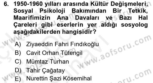 Türkiye´de Sosyoloji Dersi 2016 - 2017 Yılı (Final) Dönem Sonu Sınav Soruları 6. Soru