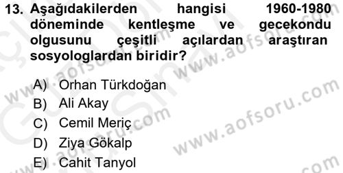 Türkiye´de Sosyoloji Dersi 2017 - 2018 Yılı (Final) Dönem Sonu Sınav Soruları 13. Soru