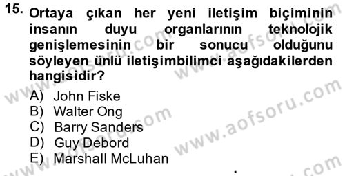 İletişim Sosyolojisi Dersi 2012 - 2013 Yılı (Final) Dönem Sonu Sınav Soruları 15. Soru