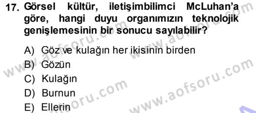 İletişim Sosyolojisi Dersi 2013 - 2014 Yılı (Final) Dönem Sonu Sınav Soruları 17. Soru