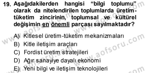 İletişim Sosyolojisi Dersi 2013 - 2014 Yılı (Final) Dönem Sonu Sınav Soruları 19. Soru