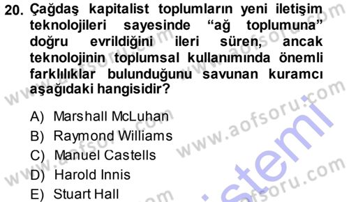 İletişim Sosyolojisi Dersi 2013 - 2014 Yılı (Final) Dönem Sonu Sınav Soruları 20. Soru