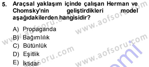 İletişim Sosyolojisi Dersi 2013 - 2014 Yılı (Final) Dönem Sonu Sınav Soruları 5. Soru