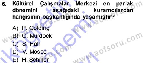 İletişim Sosyolojisi Dersi 2013 - 2014 Yılı (Final) Dönem Sonu Sınav Soruları 6. Soru