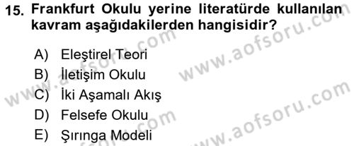 İletişim Sosyolojisi Dersi 2016 - 2017 Yılı (Vize) Ara Sınavı 15. Soru