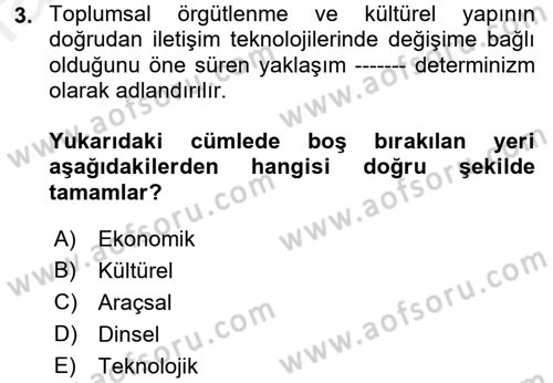 İletişim Sosyolojisi Dersi 2017 - 2018 Yılı (Final) Dönem Sonu Sınav Soruları 3. Soru