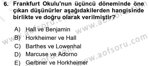 İletişim Sosyolojisi Dersi 2017 - 2018 Yılı (Final) Dönem Sonu Sınav Soruları 6. Soru