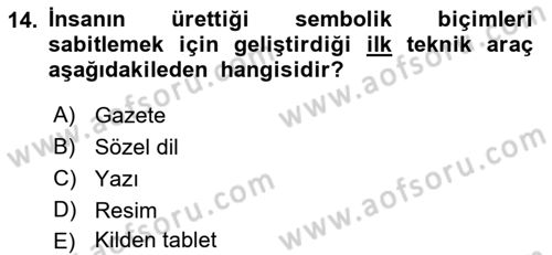 İletişim Sosyolojisi Dersi 2018 - 2019 Yılı (Final) Dönem Sonu Sınav Soruları 14. Soru
