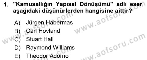 İletişim Sosyolojisi Dersi 2022 - 2023 Yılı (Final) Dönem Sonu Sınav Soruları 1. Soru