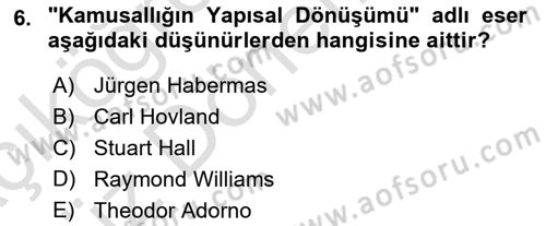 İletişim Sosyolojisi Dersi Ara Sınavı Deneme Sınav Soruları 6. Soru