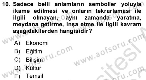 Medya Sosyolojisi Dersi 2023 - 2024 Yılı (Vize) Ara Sınav Soruları 10. Soru