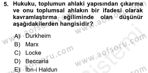Hukuk Sosyolojisi Dersi 2017 - 2018 Yılı (Final) Dönem Sonu Sınav Soruları 5. Soru