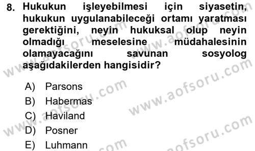 Hukuk Sosyolojisi Dersi 2017 - 2018 Yılı (Final) Dönem Sonu Sınav Soruları 8. Soru