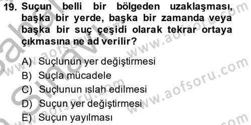 Suç Sosyolojisi Dersi 2013 - 2014 Yılı (Vize) Ara Sınav Soruları 19. Soru