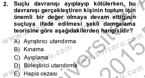Suç Sosyolojisi Dersi 2014 - 2015 Yılı (Vize) Ara Sınav Soruları 2. Soru