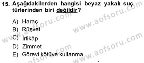 Suç Sosyolojisi Dersi 2014 - 2015 Yılı (Final) Dönem Sonu Sınav Soruları 15. Soru