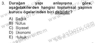 Türkiye´nin Toplumsal Yapısı Dersi 2012 - 2013 Yılı Tek Ders Sınav Soruları 3. Soru