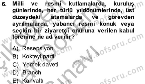 Sosyal Davranış ve Protokol Dersi 2013 - 2014 Yılı (Final) Dönem Sonu Sınav Soruları 6. Soru