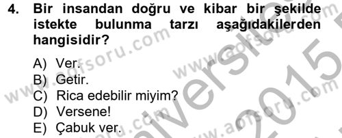 Sosyal Davranış ve Protokol Dersi 2014 - 2015 Yılı (Vize) Ara Sınav Soruları 4. Soru