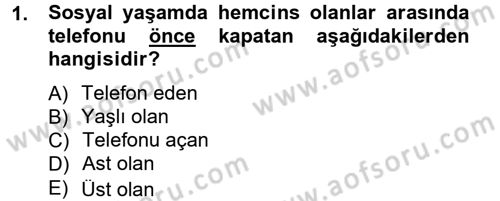 Sosyal Davranış ve Protokol Dersi 2014 - 2015 Yılı (Final) Dönem Sonu Sınav Soruları 1. Soru