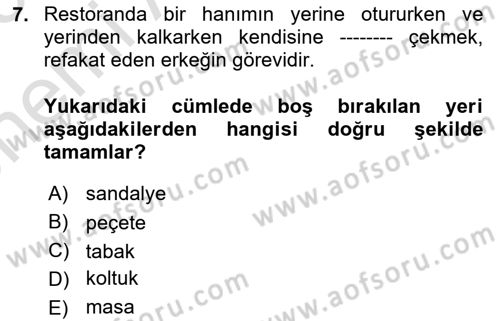 Sosyal Davranış ve Protokol Dersi 2024 - 2025 Yılı (Vize) Ara Sınav Soruları 7. Soru