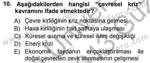 Çevre Sosyolojisi Dersi 2012 - 2013 Yılı (Vize) Ara Sınav Soruları 10. Soru